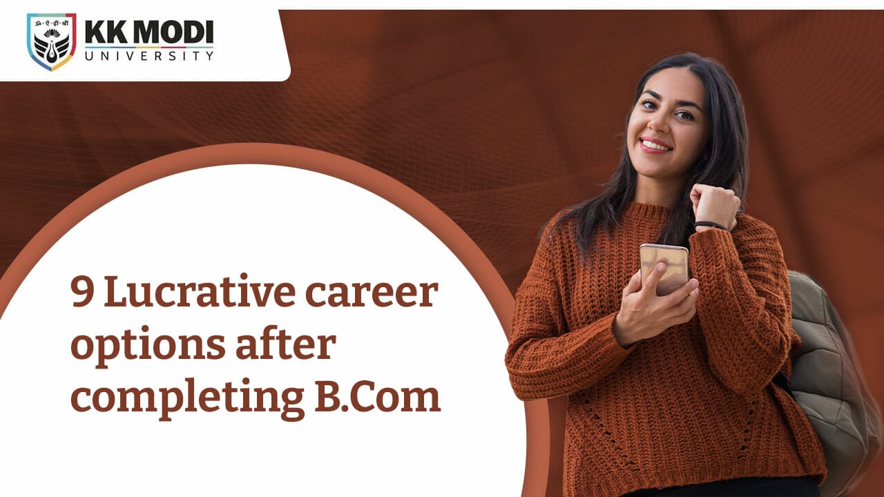 9 Lucrative Career Options After Completing B.Com - KKMU