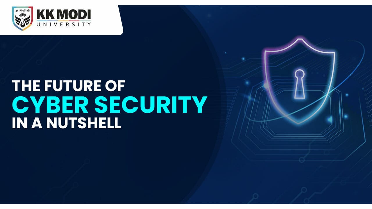 The Future Of Cyber Security In A Nutshell - KKMU